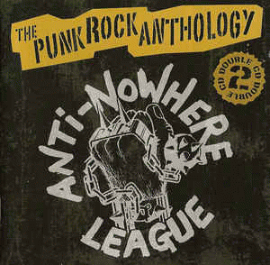 Anti-Nowhere League : The Punk Rock Anthology